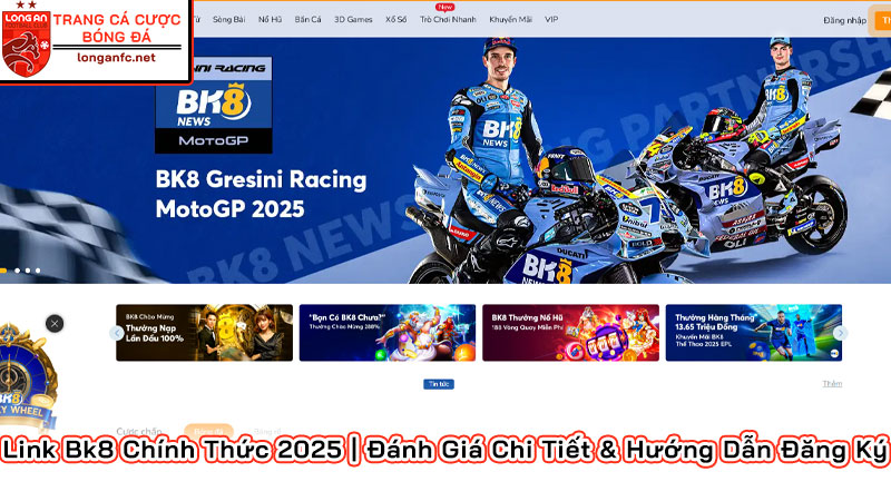 Link Bk8 Chính Thức 2025 | Đánh Giá Chi Tiết & Hướng Dẫn Đăng Ký