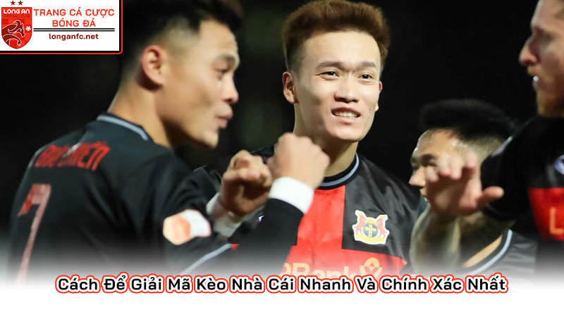 Cách Để Giải Mã Kèo Nhà Cái Nhanh Và Chính Xác Nhất