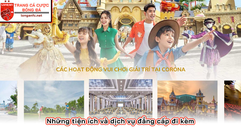 Khám Phá Corona Casino Phú Quốc - Thế giới casino cho người Việt Những tiện ích và dịch vụ đẳng cấp đi kèm