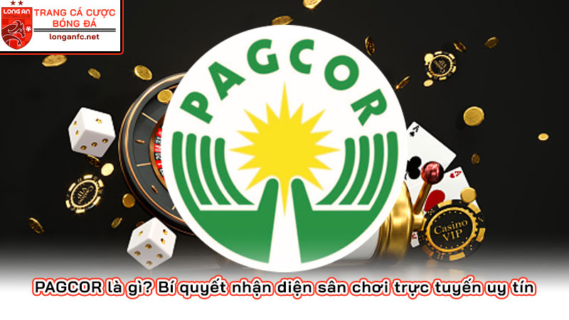 PAGCOR là gì? Bí quyết nhận diện sân chơi trực tuyến uy tín PAGCOR là gì? Bí quyết nhận diện sân chơi trực tuyến uy tín