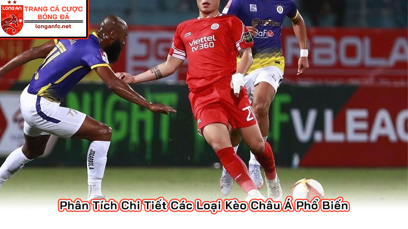 Hướng Dẫn Toàn Diện Nắm Bắt Cơ Hội Thắng Cược Với Kèo Châu Á Phân Tích Chi Tiết Các Loại Kèo Châu Á Phổ Biến